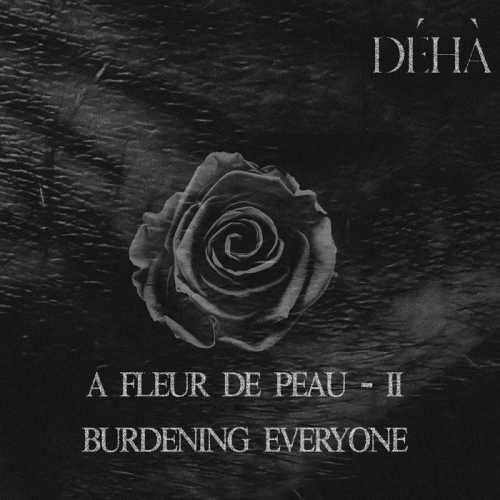 A Fleur de Peau II - Burdening Everyone